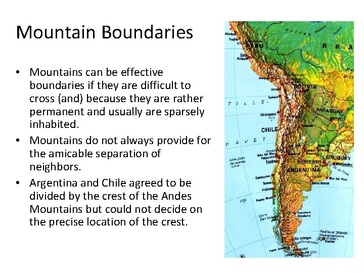 Mountain Boundaries • Mountains can be effective boundaries if they are difficult to cross