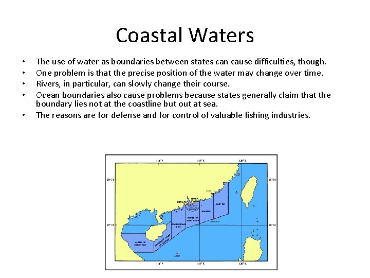 Coastal Waters • • • The use of water as boundaries between states can