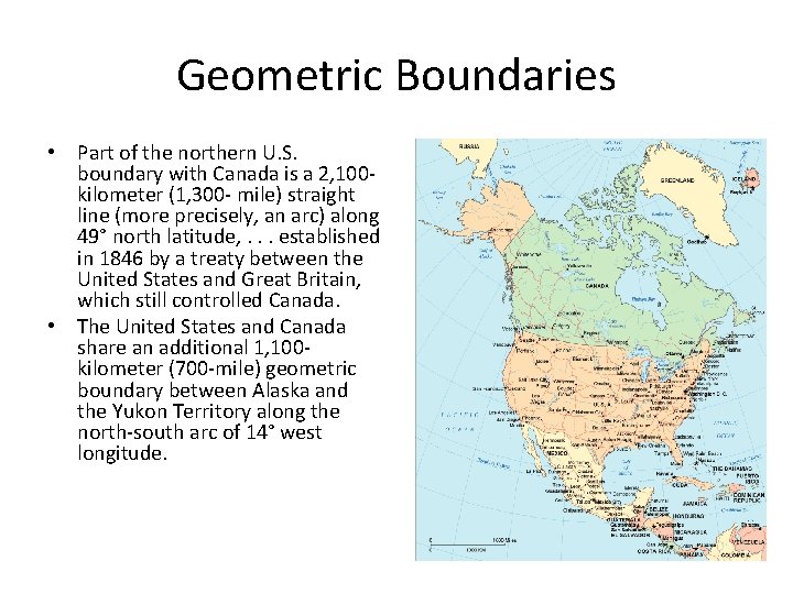 Geometric Boundaries • Part of the northern U. S. boundary with Canada is a