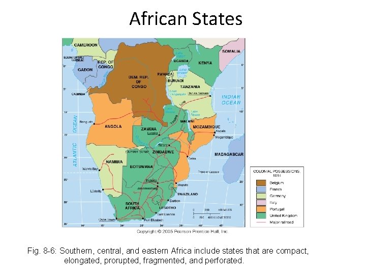 African States Fig. 8 -6: Southern, central, and eastern Africa include states that are