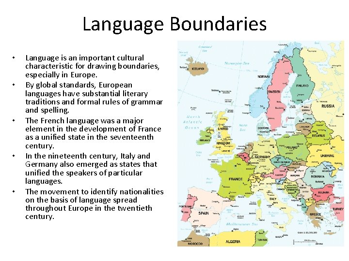 Language Boundaries • • • Language is an important cultural characteristic for drawing boundaries,