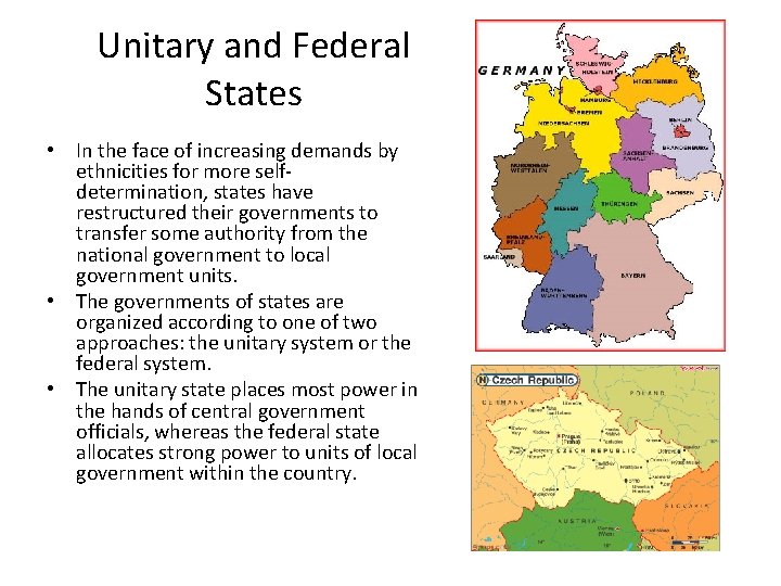 Unitary and Federal States • In the face of increasing demands by ethnicities for