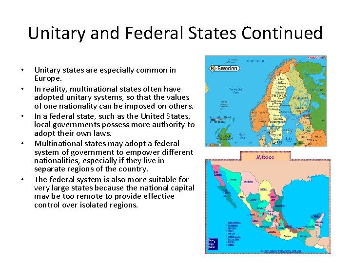 Unitary and Federal States Continued • • • Unitary states are especially common in