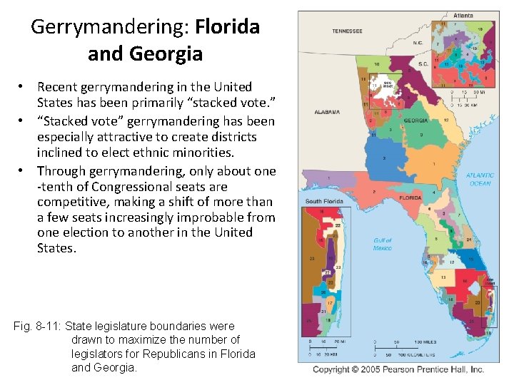 Gerrymandering: Florida and Georgia • Recent gerrymandering in the United States has been primarily