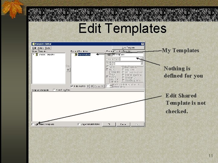 Edit Templates My Templates Nothing is defined for you Edit Shared Template is not