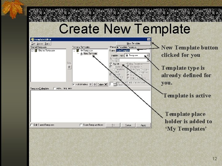 Create New Template button clicked for you Template type is already defined for you.