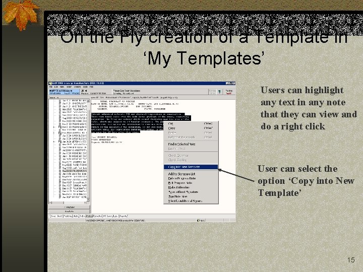 On the Fly creation of a Template in ‘My Templates’ Users can highlight any