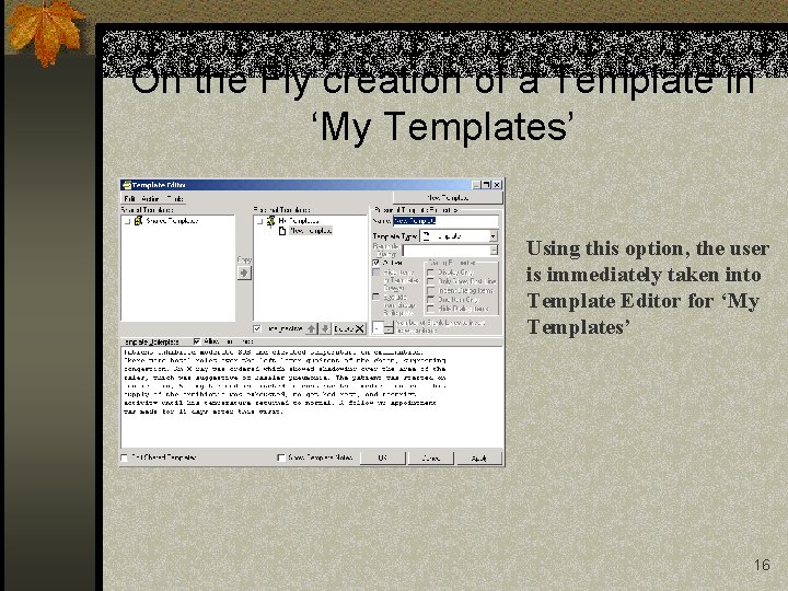 On the Fly creation of a Template in ‘My Templates’ Using this option, the