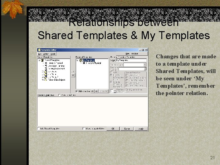 Relationships between Shared Templates & My Templates Changes that are made to a template