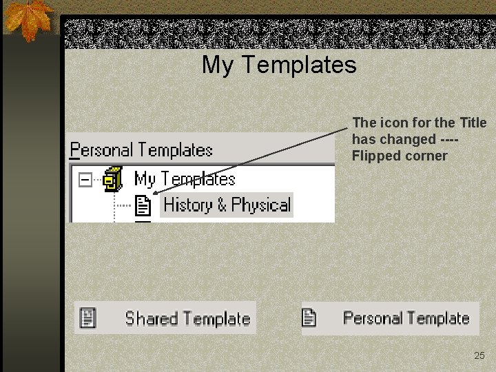 My Templates The icon for the Title has changed ---Flipped corner 25 