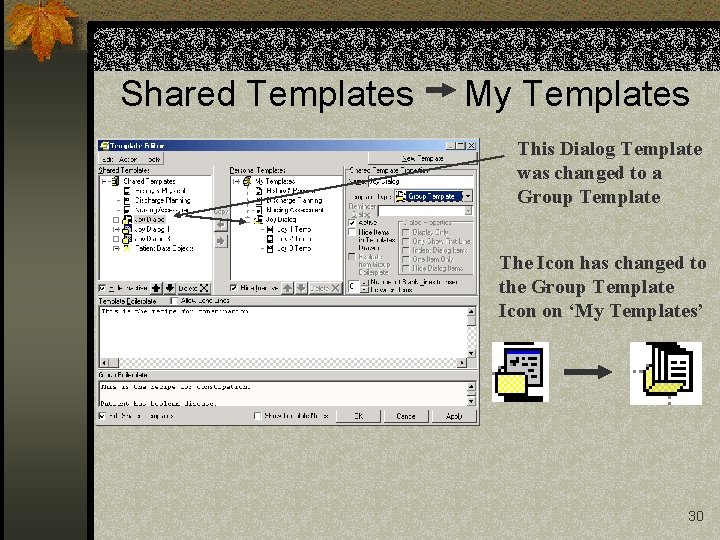 Shared Templates My Templates This Dialog Template was changed to a Group Template The