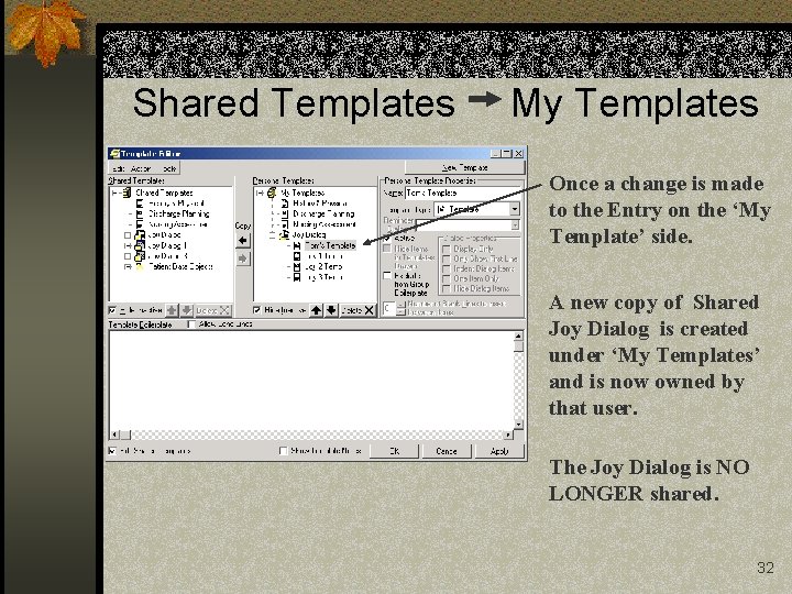 Shared Templates My Templates Once a change is made to the Entry on the