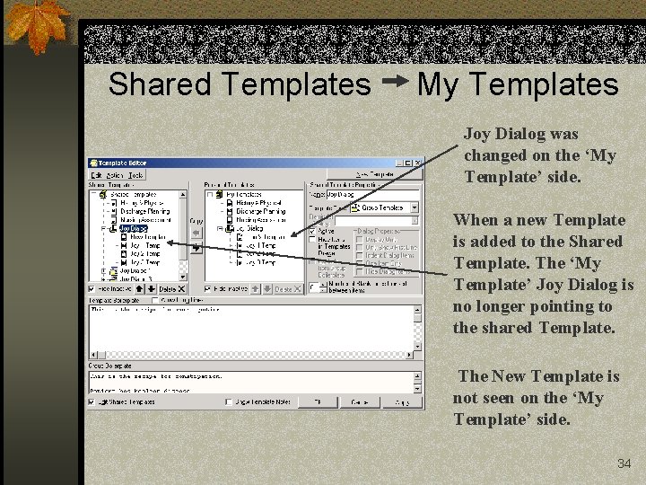 Shared Templates My Templates Joy Dialog was changed on the ‘My Template’ side. When