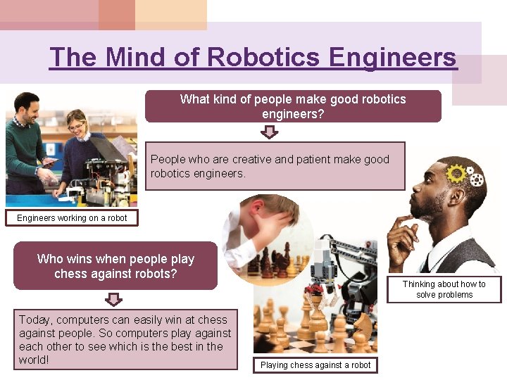 The Mind of Robotics Engineers What kind of people make good robotics engineers? People