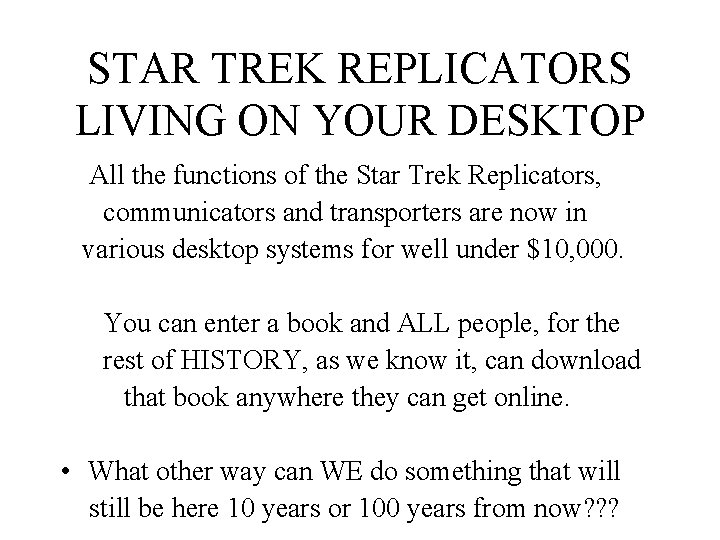 STAR TREK REPLICATORS LIVING ON YOUR DESKTOP All the functions of the Star Trek
