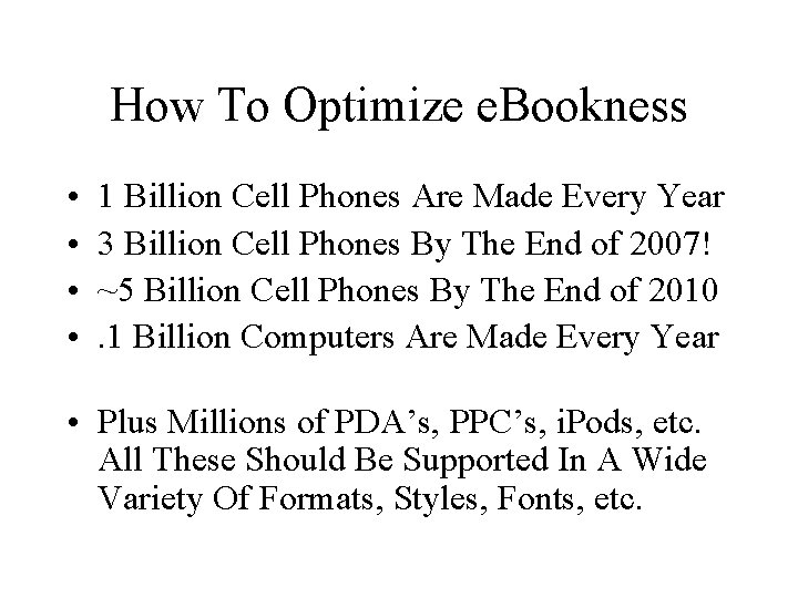 How To Optimize e. Bookness • • 1 Billion Cell Phones Are Made Every