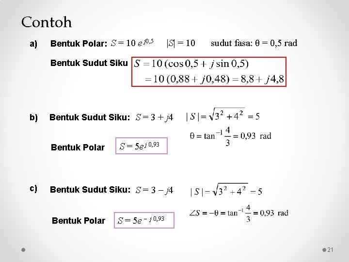 Contoh a) Bentuk Polar: S = 10 e j 0, 5 |S| = 10