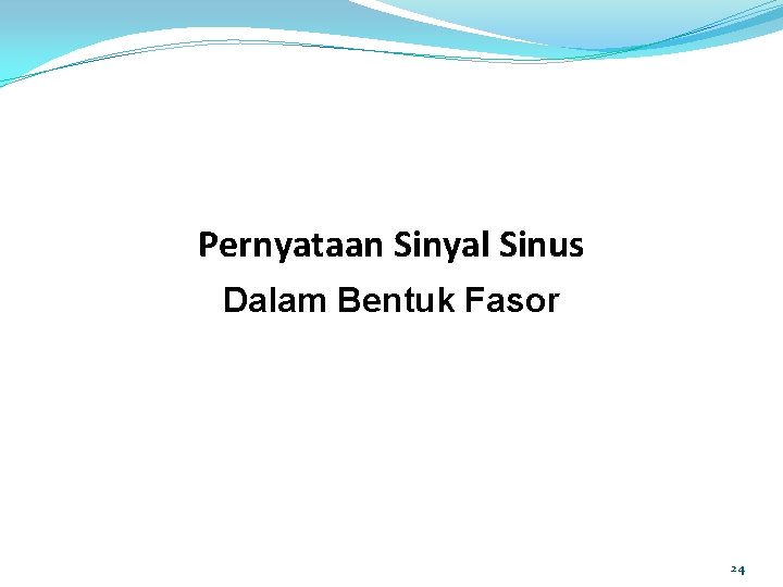 Pernyataan Sinyal Sinus Dalam Bentuk Fasor 24 