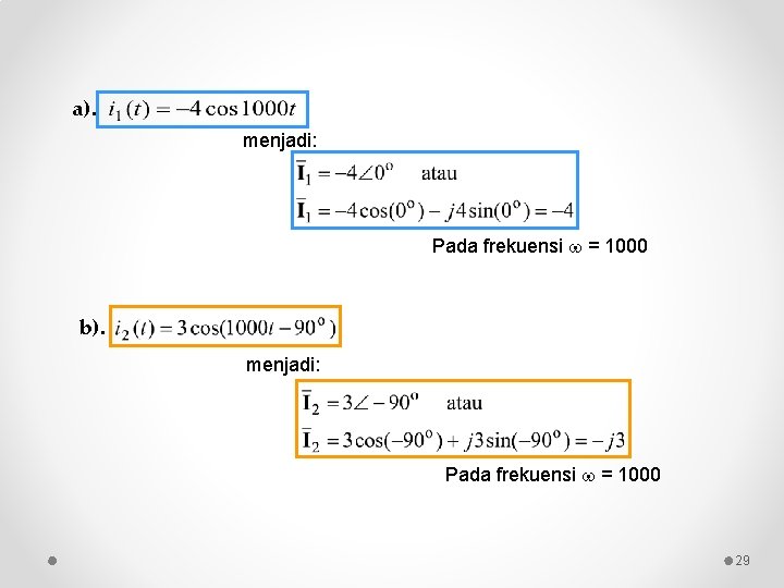 a). menjadi: Pada frekuensi = 1000 b). menjadi: Pada frekuensi = 1000 29 