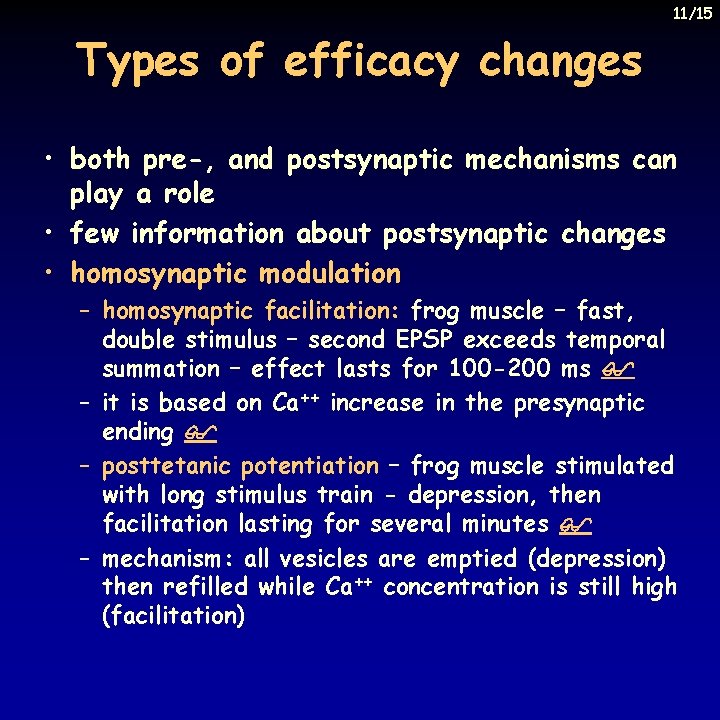 11/15 Types of efficacy changes • both pre-, and postsynaptic mechanisms can play a