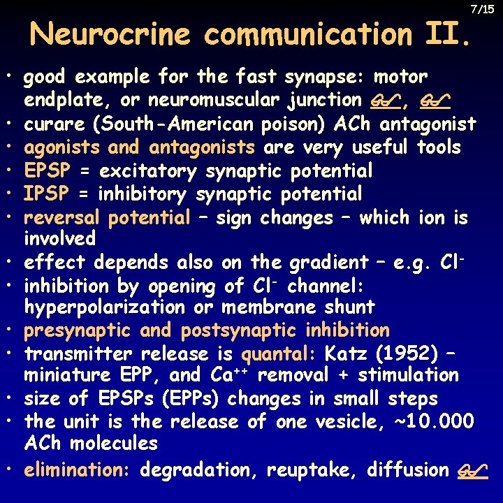 7/15 Neurocrine communication II. • good example for the fast synapse: motor endplate, or