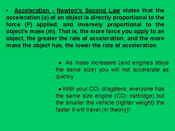 • Acceleration - Newton's Second Law states that the acceleration (a) of an • Acceleration - Newton's Second Law states that the acceleration (a) of an
