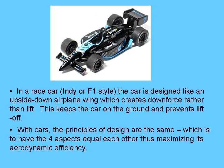 • In a race car (Indy or F 1 style) the car is • In a race car (Indy or F 1 style) the car is