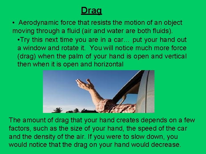 Drag • Aerodynamic force that resists the motion of an object moving through a Drag • Aerodynamic force that resists the motion of an object moving through a