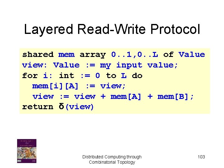 Layered Read-Write Protocol shared mem array 0. . 1, 0. . L of Value