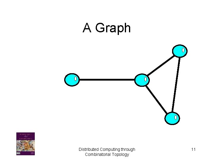 A Graph Distributed Computing through Combinatorial Topology 11 