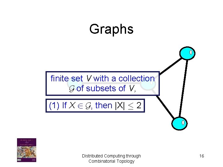 Graphs finite set V with a collection G of subsets of V, (1) If