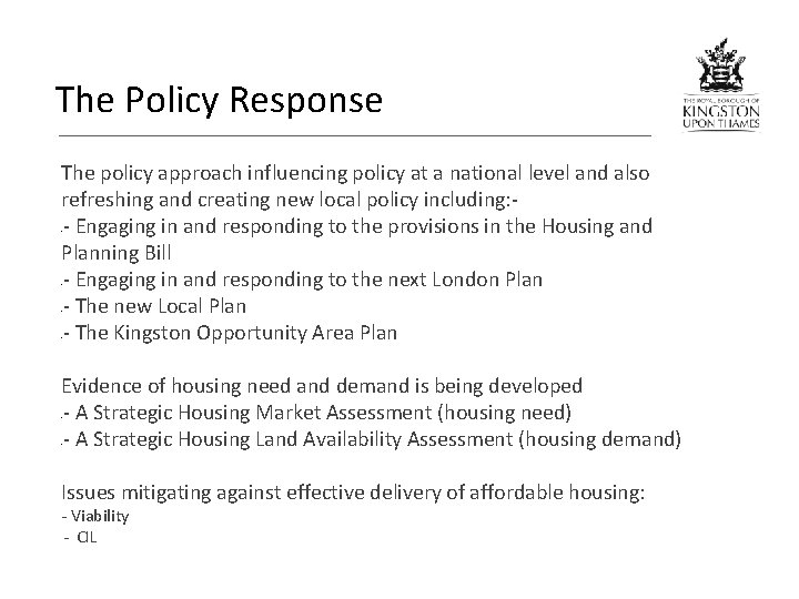 The Policy Response The policy approach influencing policy at a national level and also