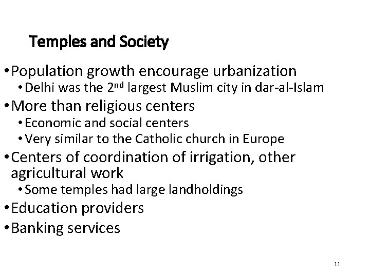 Temples and Society • Population growth encourage urbanization • Delhi was the 2 nd