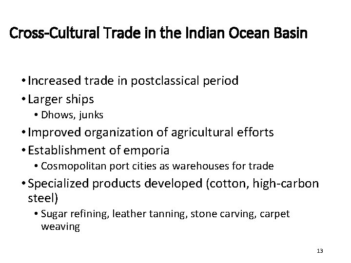 Cross-Cultural Trade in the Indian Ocean Basin • Increased trade in postclassical period •
