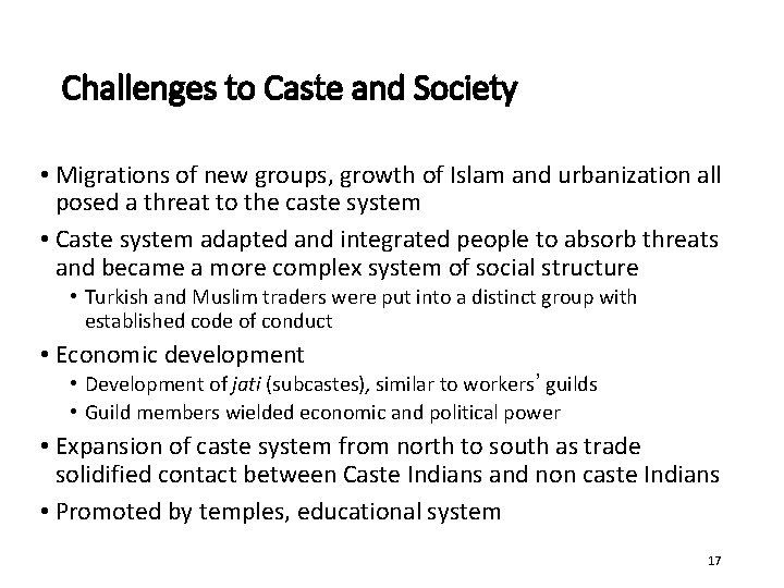 Challenges to Caste and Society • Migrations of new groups, growth of Islam and