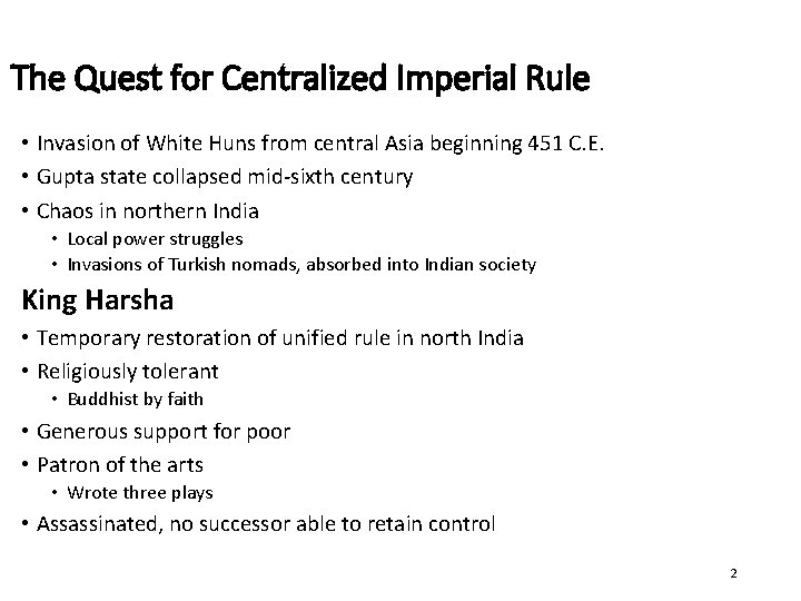 The Quest for Centralized Imperial Rule • Invasion of White Huns from central Asia