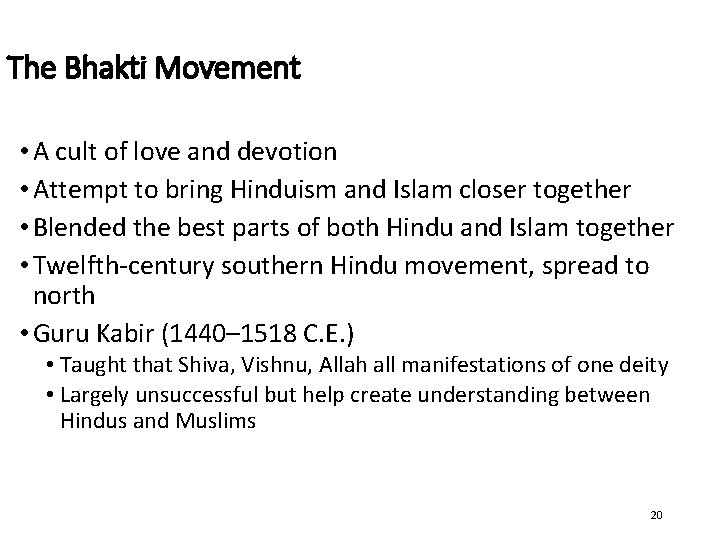 The Bhakti Movement • A cult of love and devotion • Attempt to bring