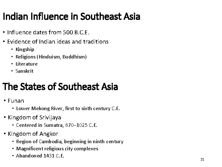Indian Influence in Southeast Asia • Influence dates from 500 B. C. E. •