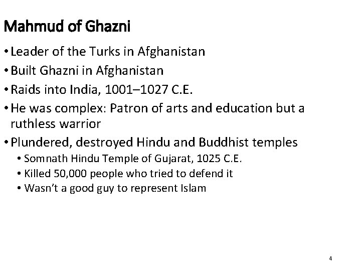Mahmud of Ghazni • Leader of the Turks in Afghanistan • Built Ghazni in
