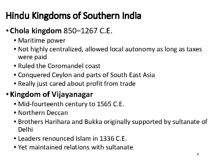 Hindu Kingdoms of Southern India • Chola kingdom 850– 1267 C. E. • Maritime