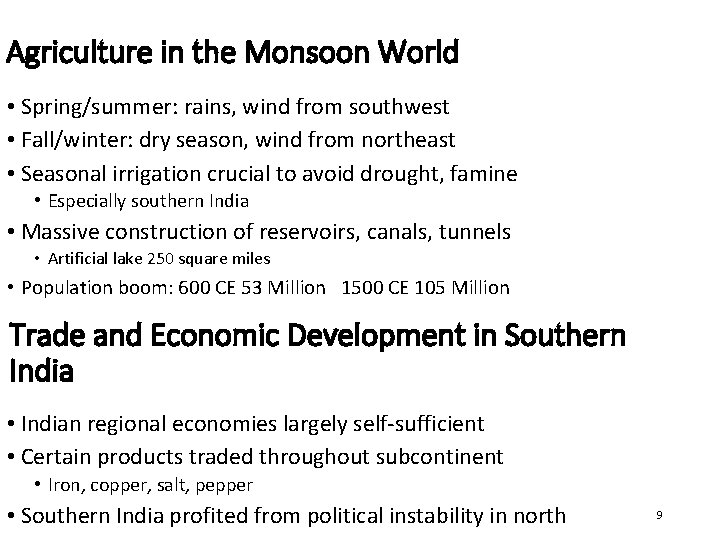 Agriculture in the Monsoon World • Spring/summer: rains, wind from southwest • Fall/winter: dry