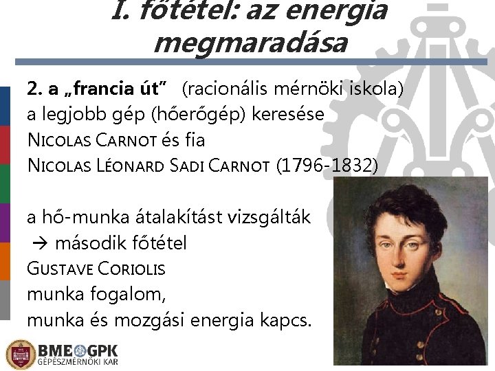 I. főtétel: az energia megmaradása 2. a „francia út” (racionális mérnöki iskola) a legjobb