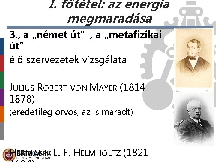 I. főtétel: az energia megmaradása 3. , a „német út”, a „metafizikai út” élő