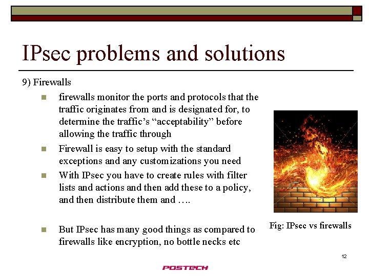 IPsec problems and solutions 9) Firewalls n firewalls monitor the ports and protocols that