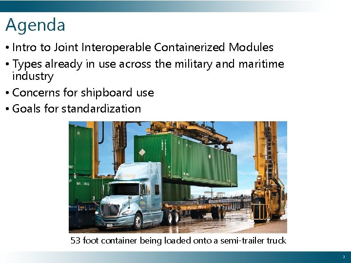 Agenda • Intro to Joint Interoperable Containerized Modules • Types already in use across