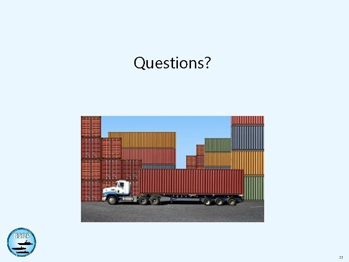 Questions? 23 