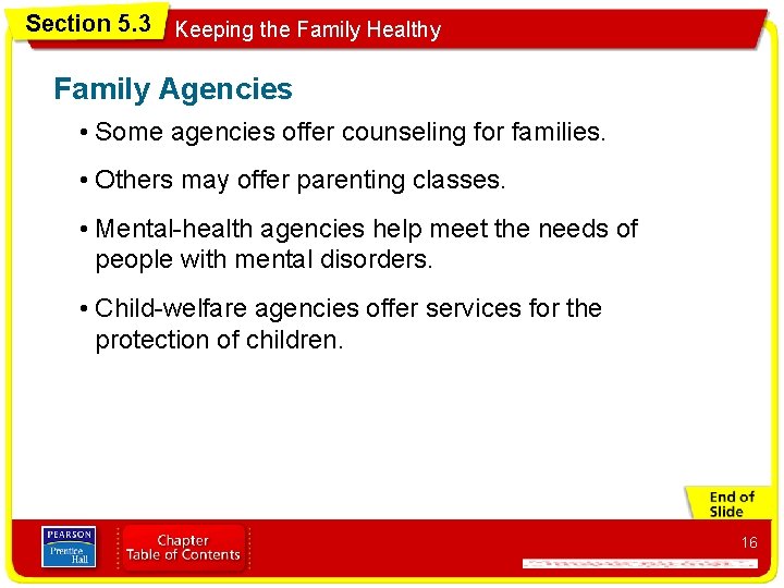 Section 5. 3 Keeping the Family Healthy Family Agencies • Some agencies offer counseling