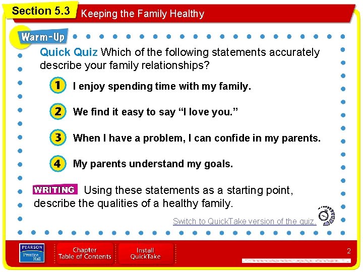 Section 5. 3 Keeping the Family Healthy Quick Quiz Which of the following statements