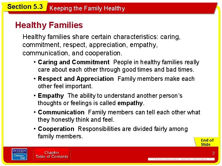 Section 5. 3 Keeping the Family Healthy Families Healthy families share certain characteristics: caring,