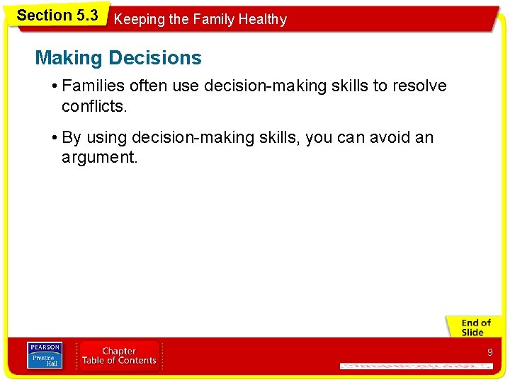 Section 5. 3 Keeping the Family Healthy Making Decisions • Families often use decision-making